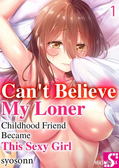 (Sukurīmo) Hiki komori no kuse shite, ero i Karada ni sodatsu na yo ~ ore shika shiranai osananajimi no mesu no kao Cant Believe My Loner Childhood Friend Became This Sexy Girl Vol. 1 (English) (Decensored) (Ongoing) - Hentai Gallery