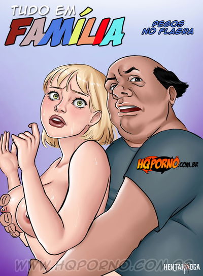 Pegos No Flagra, Tudo Em Família - Galeria Hentai