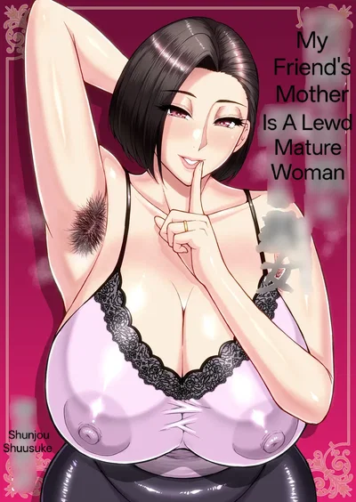 My Friend's Mother Is A Lewd Mature Woman by Shunjou Shuusuke - Hentai Gallery