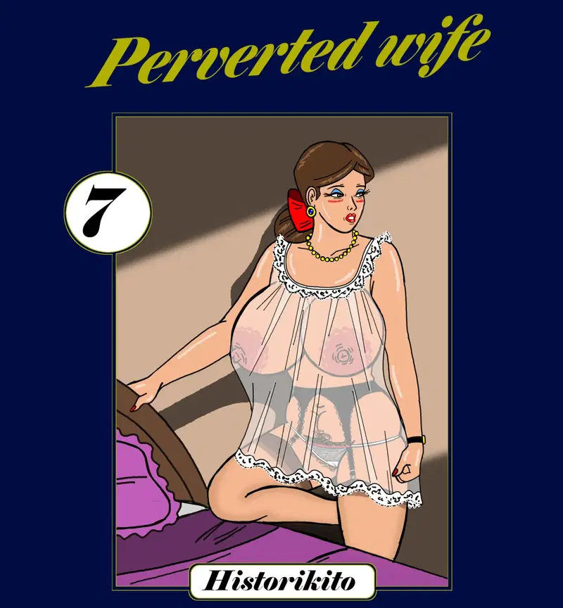 (Historikito) Esposa pervertida: Capítulo 7