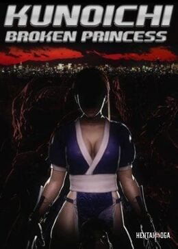 Kunoichi - Broken Princess - Series Hentai