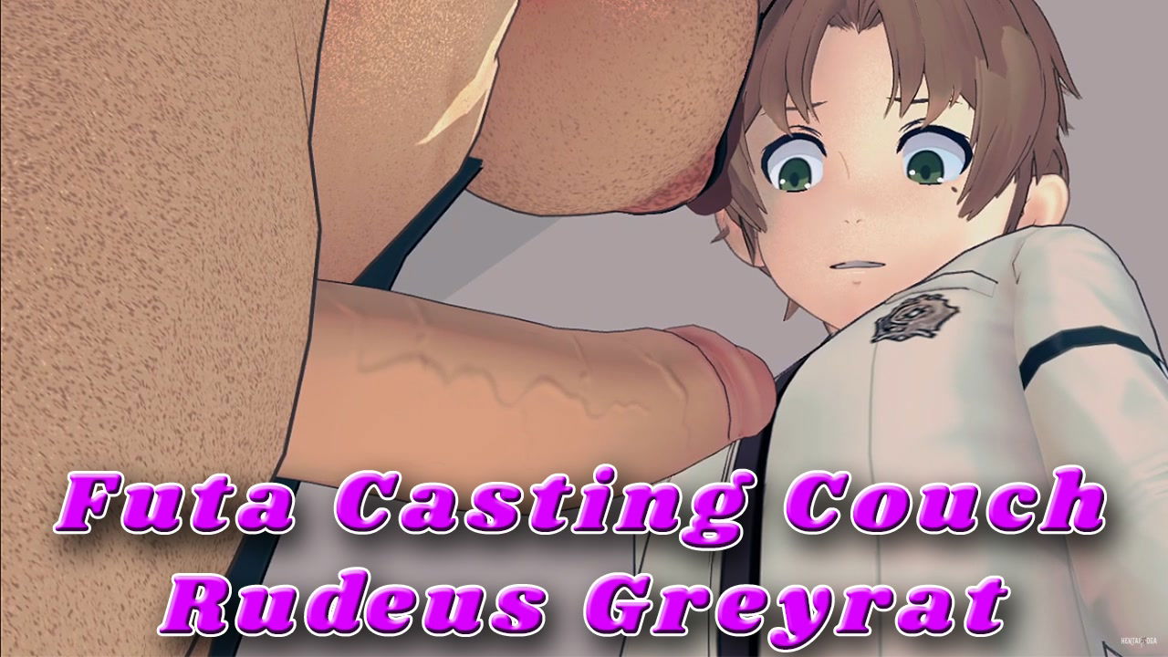 Futa Casting Couch: Rudeus Greyrat - hentai porno - Video Hentai