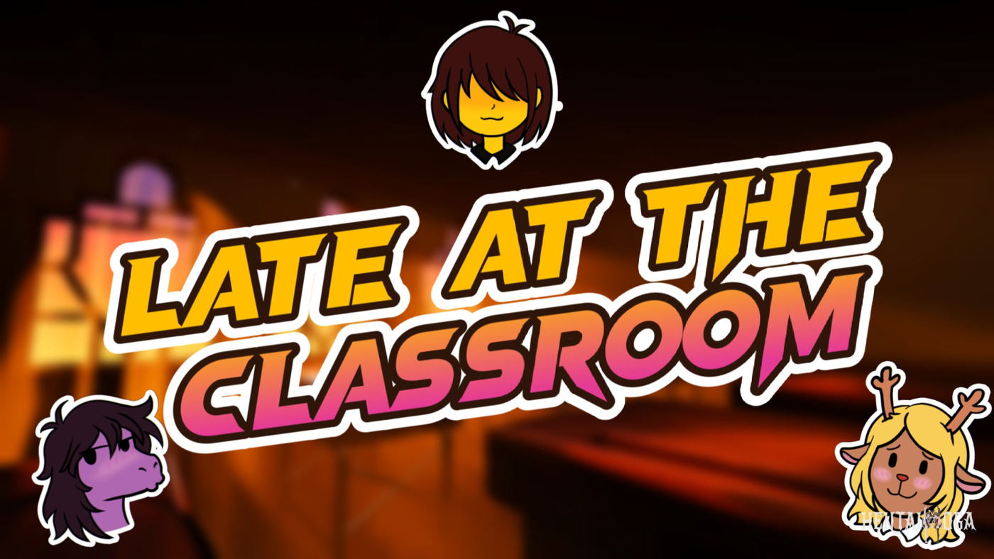 Late At the classroom - first Part