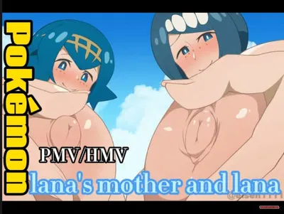 (Pokémon) Lana và Mẹ của Lana - (PMV/HMV) - hentai porno - Video Hentai