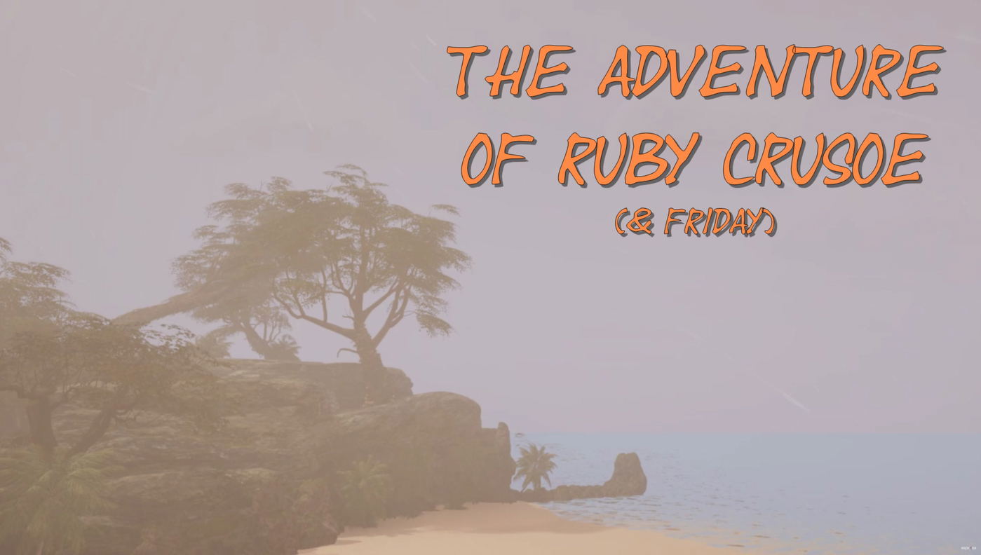 The adventures of Ruby Crusoe & Friday
