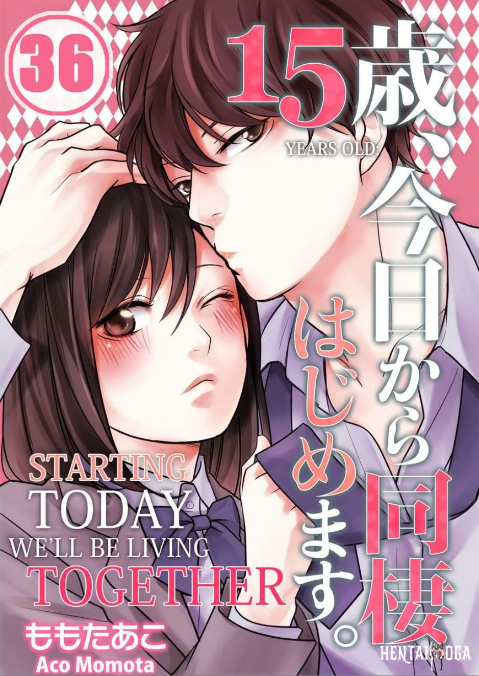 15 Years Old Starting Today Well Be Living Together 15 Years Old Starting Today Well Be Living Together Chapter 106108 - Page 1