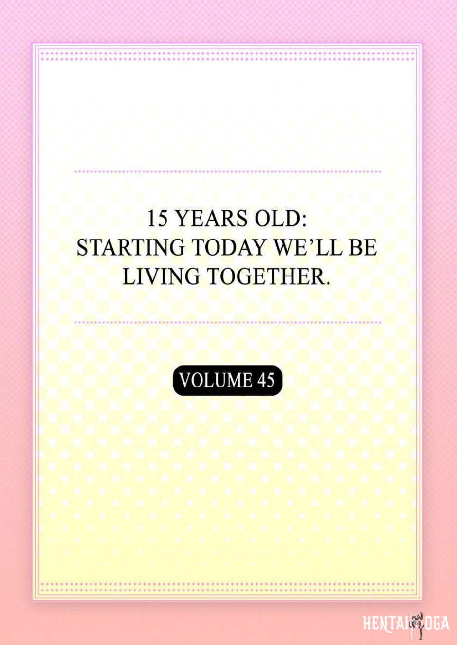 15 Years Old Starting Today Well Be Living Together 15 Years Old Starting Today Well Be Living Together Chapter 133135 - Page 2
