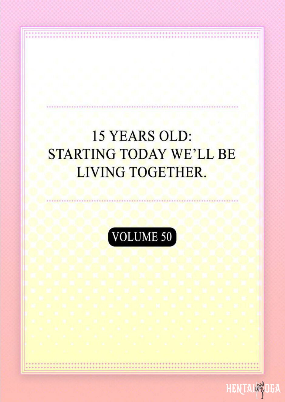 15 Years Old Starting Today Well Be Living Together 15 Years Old Starting Today Well Be Living Together Chapter 148150 - Page 2