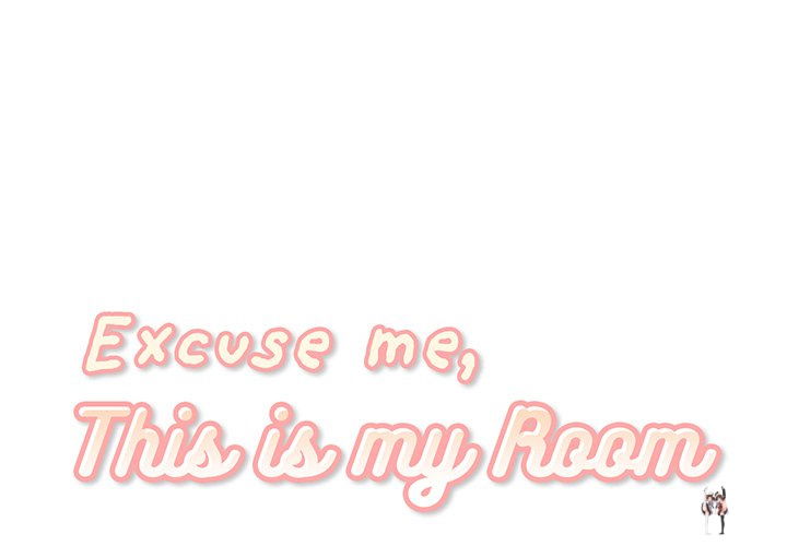 Excuse me, This is my Room Excuse me, This is my Room Chapter 11 - Page 1 Excuse me, This is my Room Excuse me, This is my Room Chapter 11 - Page 1