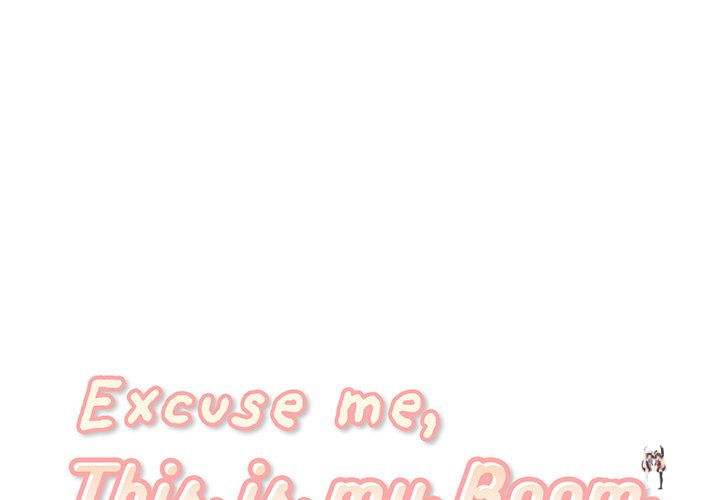 Excuse me, This is my Room Excuse me, This is my Room Chapter 16 - Page 1
