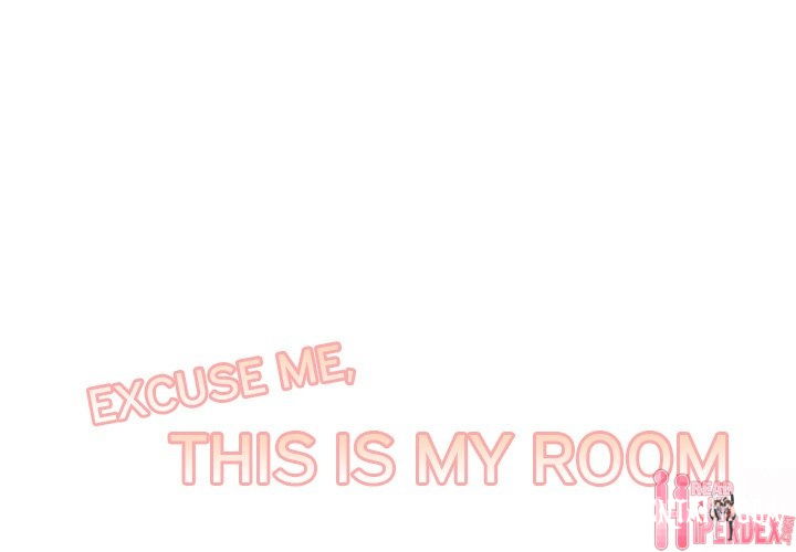 Excuse me, This is my Room Excuse me, This is my Room Chapter 22 - Page 1