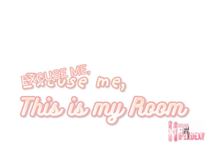 Excuse me, This is my Room Excuse me, This is my Room Chapter 25 - Page 1