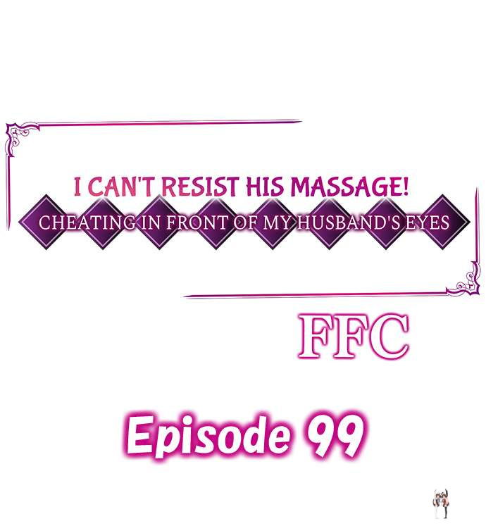 I Can&rsquo;t Resist His Massage! Cheating in Front of My Husband&rsquo;s Eyes I Can&rsquo;t Resist His Massage! Cheating in Front of My Husband&rsquo;s Eyes Chapter 99 - Page 1