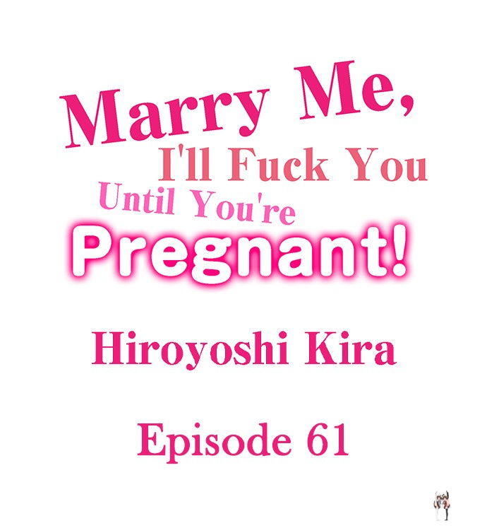 Marry Me, I&rsquo;ll Fuck You Until You&rsquo;re Pregnant! Marry Me, I&rsquo;ll Fuck You Until You&rsquo;re Pregnant! Chapter 61 - Page 1