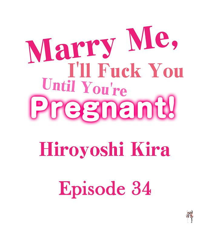 Marry Me, I&rsquo;ll Fuck You Until You&rsquo;re Pregnant! Marry Me, I&rsquo;ll Fuck You Until You&rsquo;re Pregnant! Chapter 34 - Page 1