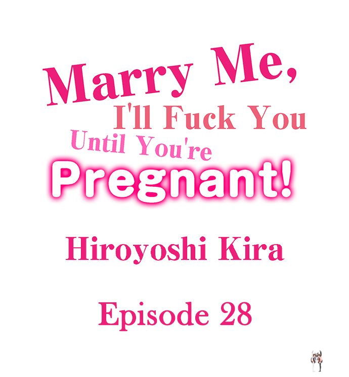 Marry Me, I&rsquo;ll Fuck You Until You&rsquo;re Pregnant! Marry Me, I&rsquo;ll Fuck You Until You&rsquo;re Pregnant! Chapter 28 - Page 1