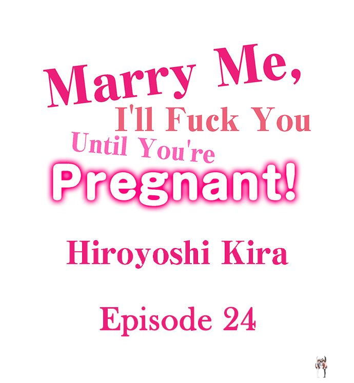 Marry Me, I&rsquo;ll Fuck You Until You&rsquo;re Pregnant! Marry Me, I&rsquo;ll Fuck You Until You&rsquo;re Pregnant! Chapter 24 - Page 1