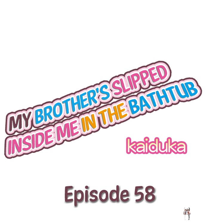 My Brother&rsquo;s Slipped Inside Me in The Bathtub My Brother&rsquo;s Slipped Inside Me in The Bathtub Chapter 58 - Page 1