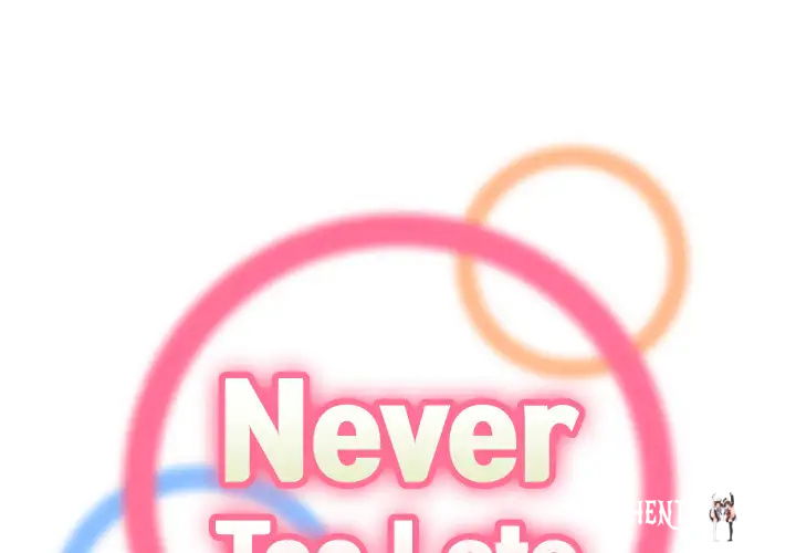 Never Too Late Never Too Late Chapter 1 - Page 1