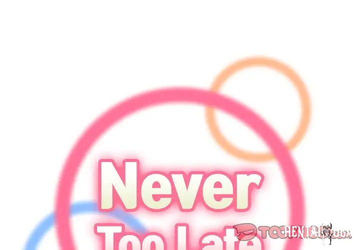 Never Too Late Never Too Late Chapter 3 - Page 2