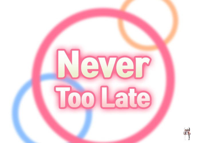 Never Too Late Never Too Late Chapter 31 - Page 2