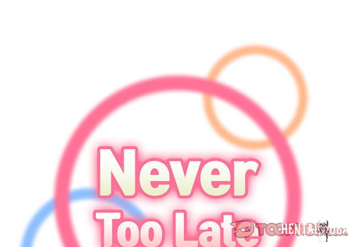 Never Too Late Never Too Late Chapter 38 - Page 2