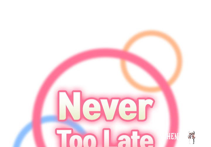 Never Too Late Never Too Late Chapter 39 - Page 2
