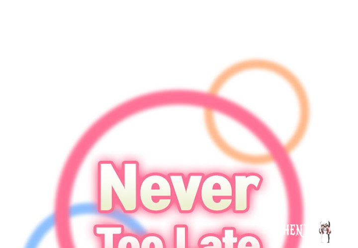 Never Too Late Never Too Late Chapter 42 - Page 2