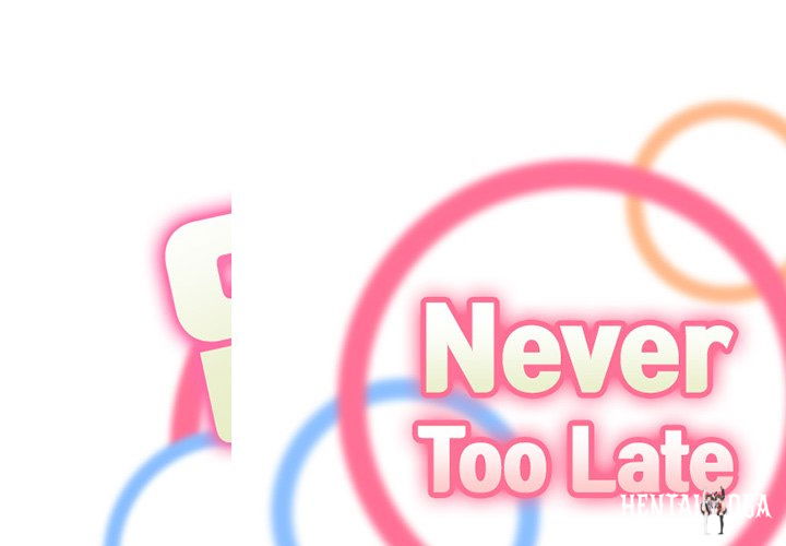 Never Too Late Never Too Late Chapter 45 - Page 2