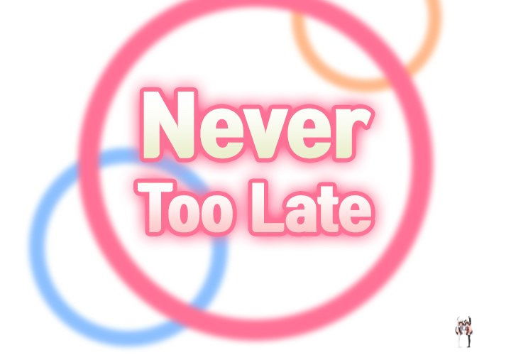 Never Too Late Never Too Late Chapter 46 - Page 2