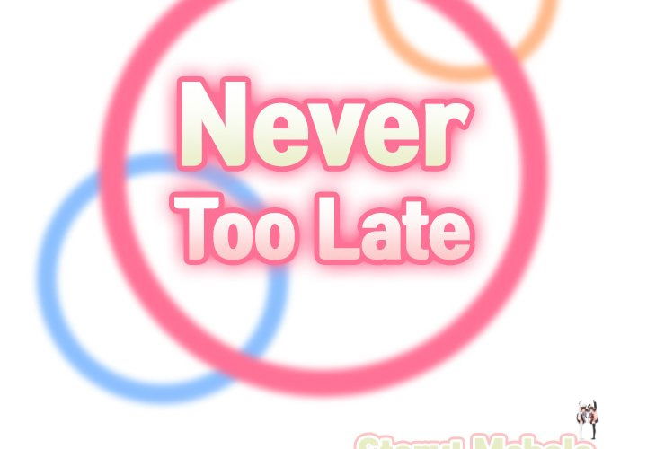 Never Too Late Never Too Late Chapter 57 - Page 2