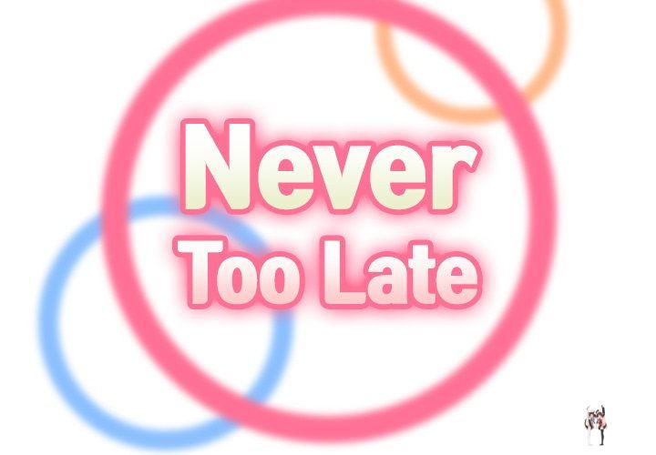 Never Too Late Never Too Late Chapter 66 - Page 2