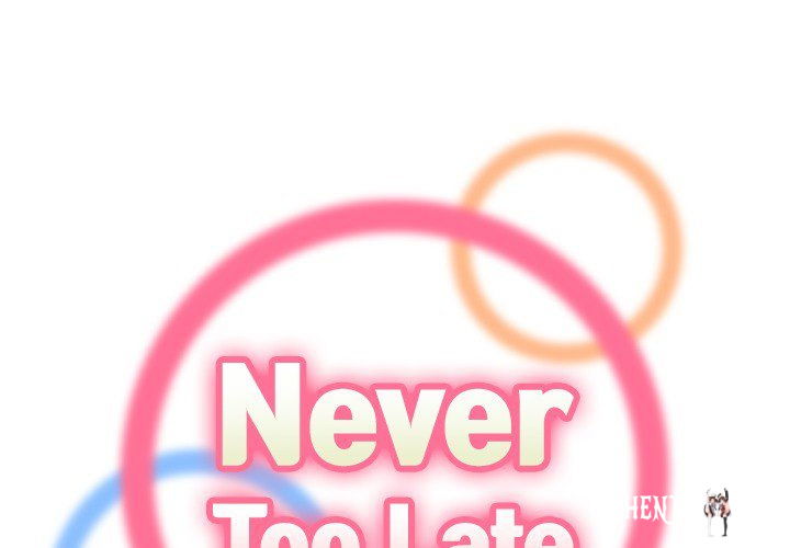 Never Too Late Never Too Late Chapter 70 - Page 2