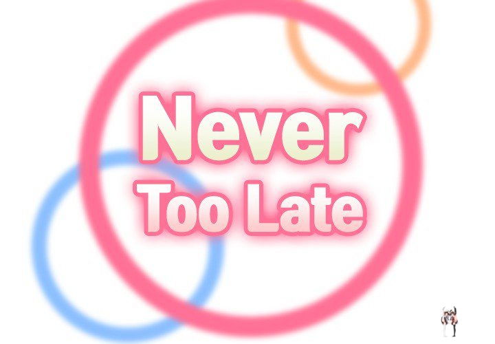 Never Too Late Never Too Late Chapter 71 - Page 2