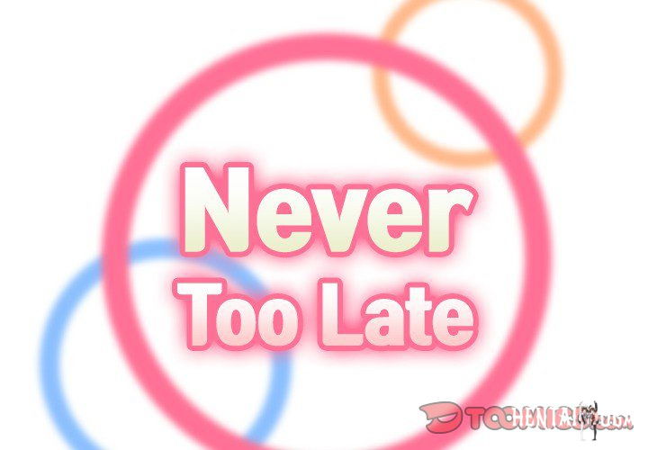 Never Too Late Never Too Late Chapter 72 - Page 2
