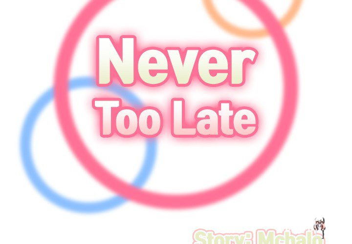 Never Too Late Never Too Late Chapter 73 - Page 2