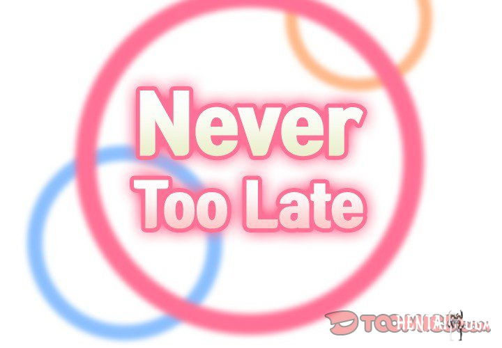 Never Too Late Never Too Late Chapter 74 - Page 2