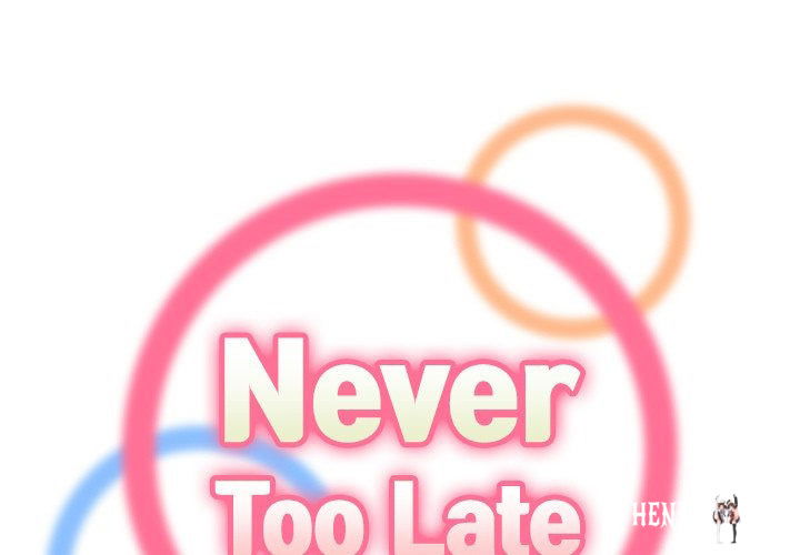 Never Too Late Never Too Late Chapter 83 - Page 1