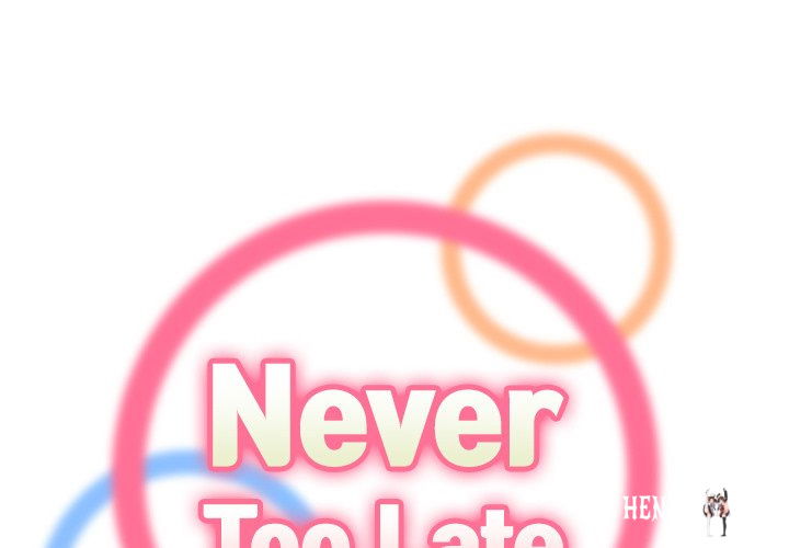 Never Too Late Never Too Late Chapter 98 - Page 1