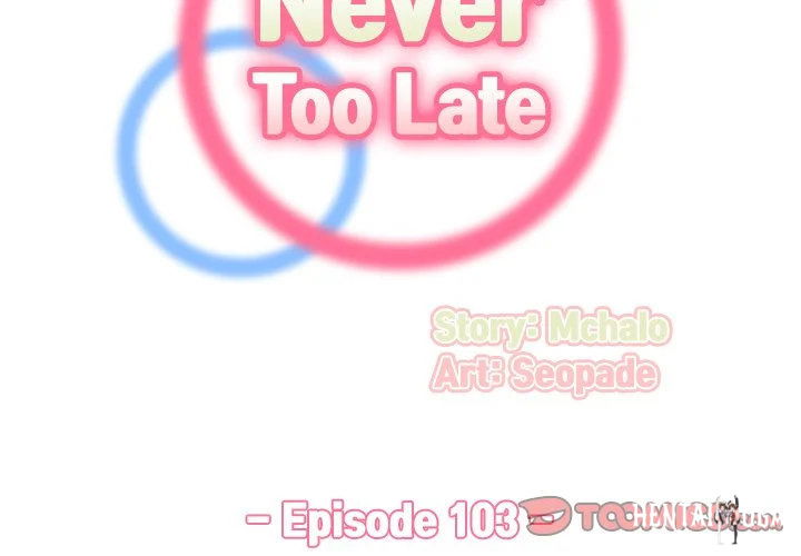 Never Too Late Never Too Late Chapter 103 - Page 2