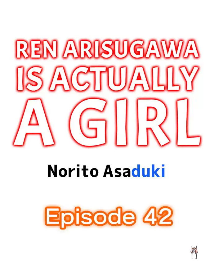 Ren Arisugawa Is Actually A Girl Ren Arisugawa Is Actually A Girl Chapter 42 - Page 1