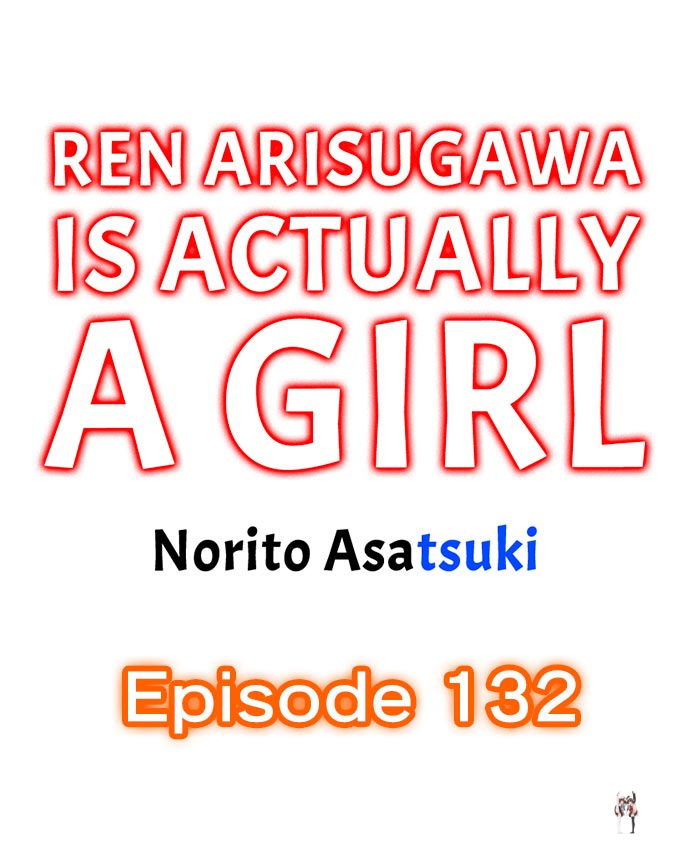 Ren Arisugawa Is Actually A Girl Ren Arisugawa Is Actually A Girl Chapter 132 - Page 1