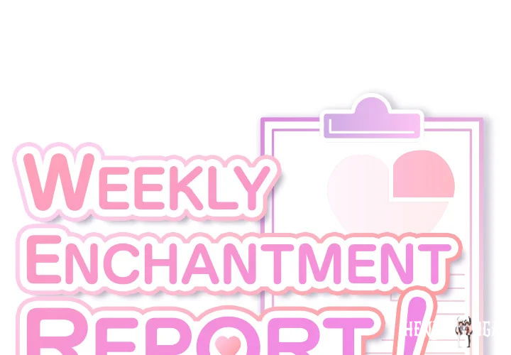 Weekly Enchantment Report Weekly Enchantment Report Chapter 18 - Page 1
