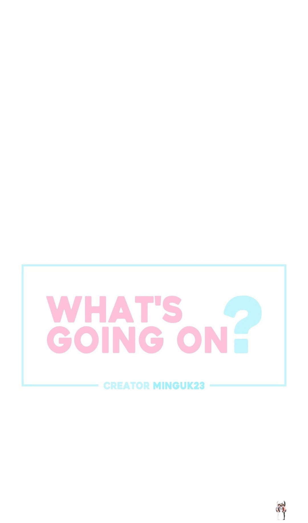 What&rsquo;s Going On? What&rsquo;s Going On? Chapter 127 - Page 1