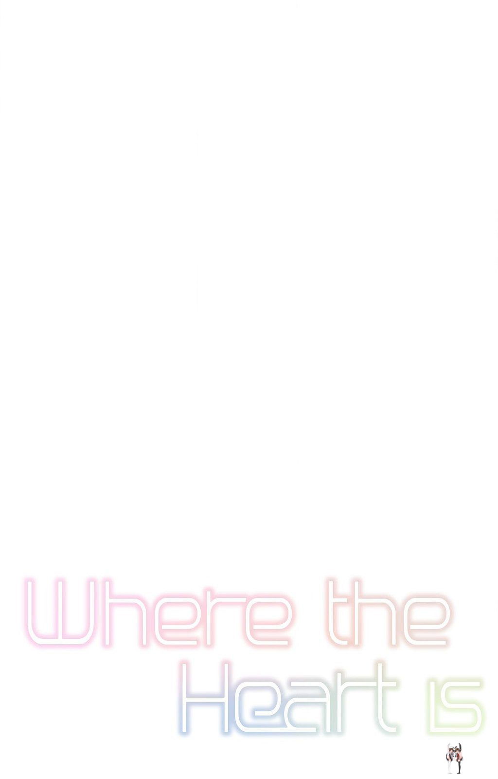 Where the Heart Is Where the Heart Is Chapter 48 - Page 1 Where the Heart Is Where the Heart Is Chapter 48 - Page 1