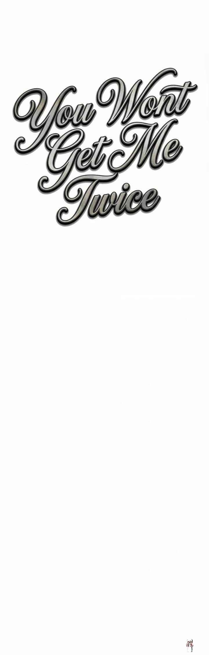 You Won’t Get Me Twice Chapter 61